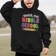 Watch Out Middle School Here I Come Back To School Graphic Kid Hoodie Watch Out Middle School Here I Come Back To School Graphic Kid Hoodie