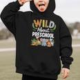 Wild About Preschool Back To School Jungle Theme Classroom Graphic Kid Hoodie Wild About Preschool Back To School Jungle Theme Classroom Graphic Kid Hoodie