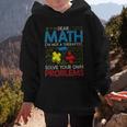 Dear Math Solve Your Own Problems Back To School Graphic Kid Hoodie Dear Math Solve Your Own Problems Back To School Graphic Kid Hoodie