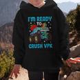 I'm Ready To Crush VPK First Day Of VPK Back To School VPK Graphic Kid Hoodie I'm Ready To Crush VPK First Day Of VPK Back To School VPK Graphic Kid Hoodie