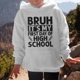 Bruh It's My First Day Of High School Back To School Graphic Kid Hoodie