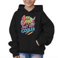 4th Grade Back To School Just Got Cooler Shirt Boys Girls Graphic Kid Hoodie 4th Grade Back To School Just Got Cooler Shirt Boys Girls Graphic Kid Hoodie