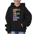 Admit It You Low Key Love Science Bruh Back To School Teens Graphic Kid Hoodie