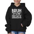 Bruh Its My First Day Of Kindergarten Back To School Boy Kid Graphic Kid Hoodie