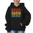 Bruh It's My First Day Of Middle School Back To School Graphic Kid Hoodie Bruh It's My First Day Of Middle School Back To School Graphic Kid Hoodie