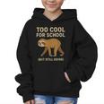 Too Cool For School Sloth Back To School Boys Joke Graphic Kid Hoodie Too Cool For School Sloth Back To School Boys Joke Graphic Kid Hoodie