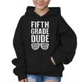 Fifth Grade Dude First Day Back To School Boys Kids Graphic Kid Hoodie Fifth Grade Dude First Day Back To School Boys Kids Graphic Kid Hoodie
