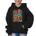 Is It June Yet Back To School Student Groovy Kids Graphic Kid Hoodie Is It June Yet Back To School Student Groovy Kids Graphic Kid Hoodie
