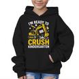 Im Ready To Crush Kindergarten Boys Back To School Graphic Kid Hoodie Im Ready To Crush Kindergarten Boys Back To School Graphic Kid Hoodie