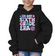 In My Sixth Grade Era Cool 6th Grade Tie Dye Back To School Graphic Kid Hoodie In My Sixth Grade Era Cool 6th Grade Tie Dye Back To School Graphic Kid Hoodie