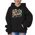 Sixth Grade Vibes 6th Grade Team Groovy Back To School Graphic Kid Hoodie Sixth Grade Vibes 6th Grade Team Groovy Back To School Graphic Kid Hoodie