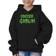 Soccer Goblin Back To School Soccer Player Game Gear Graphic Kid Hoodie Soccer Goblin Back To School Soccer Player Game Gear Graphic Kid Hoodie