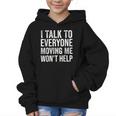 I Talk To Everyone Moving Me Won't Help Back To School Graphic Kid Hoodie I Talk To Everyone Moving Me Won't Help Back To School Graphic Kid Hoodie