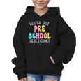 Watch Out Preschool Here I Come Back To School Graphic Kid Hoodie Watch Out Preschool Here I Come Back To School Graphic Kid Hoodie