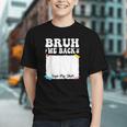 Bruh We Back! First Day Back to School Youth T-Shirt Bruh We Back! First Day Back to School Youth T-Shirt