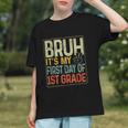 Bruh Its My First Day Of 1st Grade Back To School Boys Kids Graphic Youth Bruh Its My First Day Of 1st Grade Back To School Boys Kids Graphic Youth