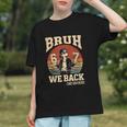 Bruh We Back for 2nd Grade! Funny Back to School Youth T-shirt