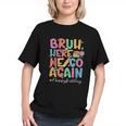 Bruh Here We Go Again! Back to School Youth T-Shirt Bruh Here We Go Again! Back to School Youth T-Shirt