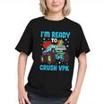 I'm Ready To Crush VPK First Day Of VPK Back To School VPK Graphic Youth I'm Ready To Crush VPK First Day Of VPK Back To School VPK Graphic Youth