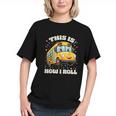 This Is How I Roll School Bus Driver Back to School Youth T-shirt This Is How I Roll School Bus Driver Back to School Youth T-shirt