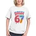 Bruh 67 Baseball Drip Number 67 Player 67th Birthday Graphic Youth Bruh 67 Baseball Drip Number 67 Player 67th Birthday Graphic Youth