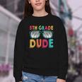 5th Grade Dude Back To School Fifth Grade Student Youth Crewneck Sweatshirt 5th Grade Dude Back To School Fifth Grade Student Youth Crewneck Sweatshirt