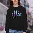 6th Grade Team Tie Dye Back To School First Day Of School Youth Crewneck Sweatshirt 6th Grade Team Tie Dye Back To School First Day Of School Youth Crewneck Sweatshirt