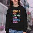 Admit It You Low Key Love Science Bruh Back To School Teens Youth Crewneck Sweatshirt