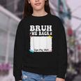 Bruh We Back To School First Day Boys Teens Student Sign My Youth Crewneck Sweatshirt Bruh We Back To School First Day Boys Teens Student Sign My Youth Crewneck Sweatshirt