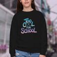Too Cool For School – Back To School For Kids Youth Crewneck Sweatshirt