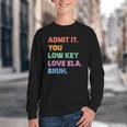 Admit It You Low Key Love Ela Bruh Back To School Youth Crewneck Sweatshirt Admit It You Low Key Love Ela Bruh Back To School Youth Crewneck Sweatshirt