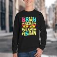 Bro First Day Of School Back To School Bruh Here We Go Again Youth Crewneck Sweatshirt Bro First Day Of School Back To School Bruh Here We Go Again Youth Crewneck Sweatshirt