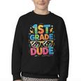 1st Grade Dude Shirt First Grade Boys Girl Back To School Youth Crewneck Sweatshirt 1st Grade Dude Shirt First Grade Boys Girl Back To School Youth Crewneck Sweatshirt