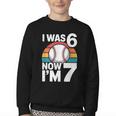 I Was 6 Now Im 7 Baseball Birthday Age 7 Youth Crewneck Sweatshirt
