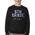 6th Grade Team Tie Dye Back To School First Day Of School Youth Crewneck Sweatshirt 6th Grade Team Tie Dye Back To School First Day Of School Youth Crewneck Sweatshirt
