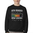 8th Grader Now Loading 8th Grade Back To School T-Shirt Youth Crewneck Sweatshirt 8th Grader Now Loading 8th Grade Back To School T-Shirt Youth Crewneck Sweatshirt