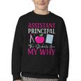 Assistant Principal The Students Are My Why Back To School Youth Crewneck Sweatshirt Assistant Principal The Students Are My Why Back To School Youth Crewneck Sweatshirt