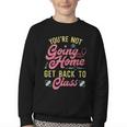 Back To School You'Re Not Going Home School Nurse Youth Crewneck Sweatshirt Back To School You'Re Not Going Home School Nurse Youth Crewneck Sweatshirt