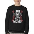 Baseball Joke Tee I Hit Bombs For Hot Moms Player Pitcher Youth Crewneck Sweatshirt
