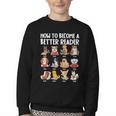 How To Become a Better Reader Dog Back To School Youth Crewneck Sweatshirt How To Become a Better Reader Dog Back To School Youth Crewneck Sweatshirt