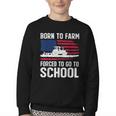 Born To Farm Forced To Go To School Farmer Back To School Youth Crewneck Sweatshirt