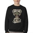 Born To Go Hunting Forced To Go Back To School Camo Deer Boy Youth Crewneck Sweatshirt Born To Go Hunting Forced To Go Back To School Camo Deer Boy Youth Crewneck Sweatshirt