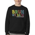 Bruh We Back Assistant Principal Back To School Groovy Youth Crewneck Sweatshirt Bruh We Back Assistant Principal Back To School Groovy Youth Crewneck Sweatshirt