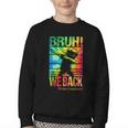 Bruh We Back First Day Of School Kids Back To School Boys Youth Crewneck Sweatshirt Bruh We Back First Day Of School Kids Back To School Boys Youth Crewneck Sweatshirt
