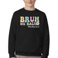 Bruh We Back Back To School Boys Girls Kids First Day School Youth Crewneck Sweatshirt