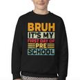 Bruh My First Day Preschool Back To School Preschool Youth Crewneck Sweatshirt Bruh My First Day Preschool Back To School Preschool Youth Crewneck Sweatshirt