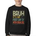 Bruh Its My First Day Of 4th Grade Back To School Boys Kids Youth Crewneck Sweatshirt Bruh Its My First Day Of 4th Grade Back To School Boys Kids Youth Crewneck Sweatshirt