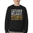 Catcher Because Pitchers Need Heroes Too Baseball Team Youth Crewneck Sweatshirt