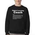 Digital Learning Coach Definition Sarcastic Back To School Youth Crewneck Sweatshirt Digital Learning Coach Definition Sarcastic Back To School Youth Crewneck Sweatshirt