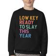 Gen Z Alpha Back To School Low Key Ready To Slay This Year Youth Crewneck Sweatshirt Gen Z Alpha Back To School Low Key Ready To Slay This Year Youth Crewneck Sweatshirt